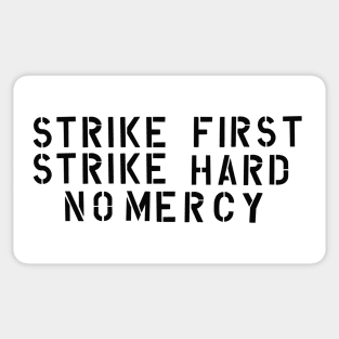 Strike first, Strike hard, No mercy Sticker